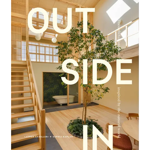 Outside in: Thoughtful Interiors Inspired by the Natural World