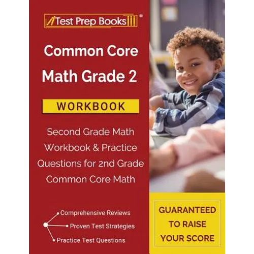 Common Core Math Grade 2 Workbook: Second Grade Math Workbook & Practice Questions for 2nd Grade Common Core Math
