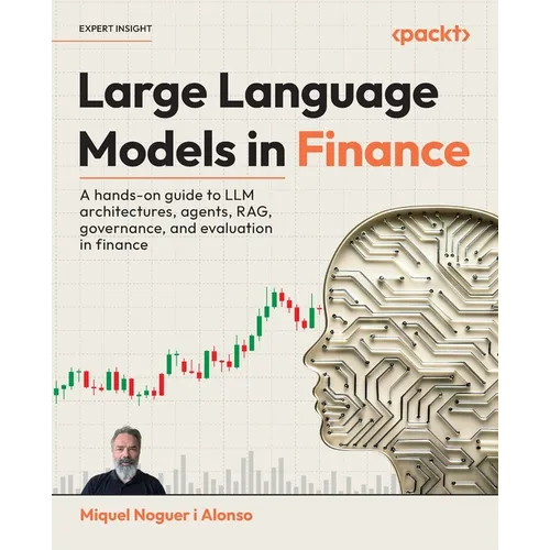 Large Language Models in Finance: A hands-on guide to LLM architectures, agents, RAG, governance, and evaluation in finance