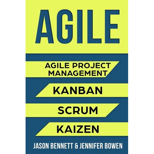 Agile: Agile Project Management, Kanban, Scrum, Kaizen
