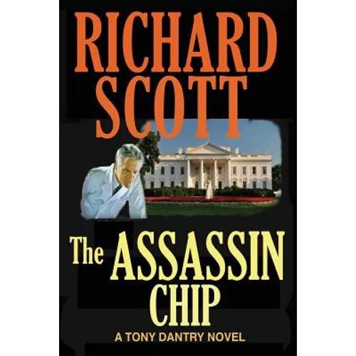 The Assassin Chip: A Tony Dantry Thriller