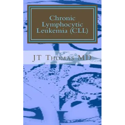 Chronic Lymphocytic Leukemia (CLL): Fast Focus Study Guide