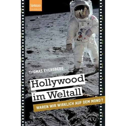 Hollywood Im Weltall: Waren Wir Wirklich Auf Dem Mond?