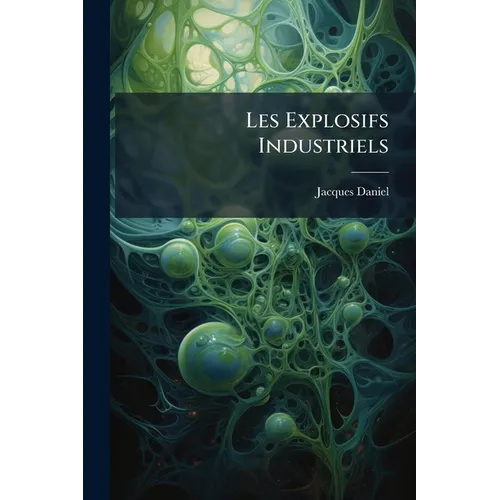 Les Explosifs Industriels: Le Grisou Et Les Poussières De Houille ......