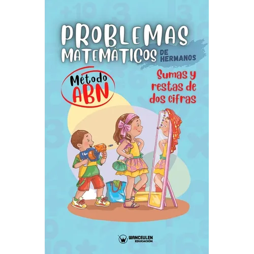 Problemas matemáticos de hermanos. Método ABN. Sumas y restas de dos cifras