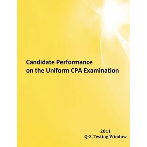 Candidate Performance on the Uniform CPA Examination: 2011 Window Q-3
