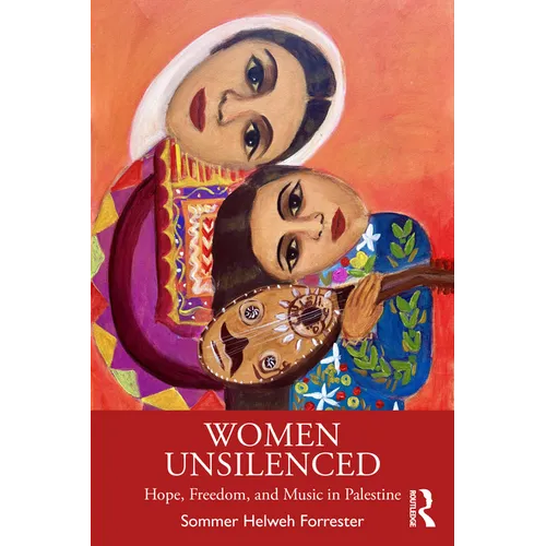 Women Unsilenced: Hope, Freedom, and Music in Palestine