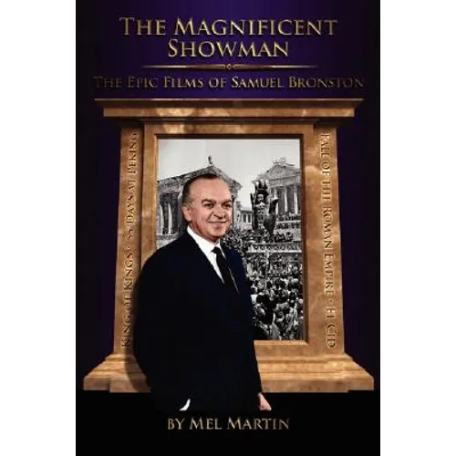The Magnificent Showman the Epic Films of Samuel Bronston