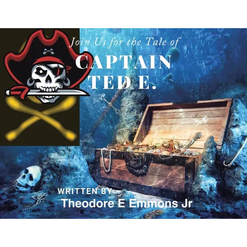 Join Us for the Tale of Captain Ted E.