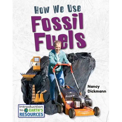 How We Use Fossil Fuels