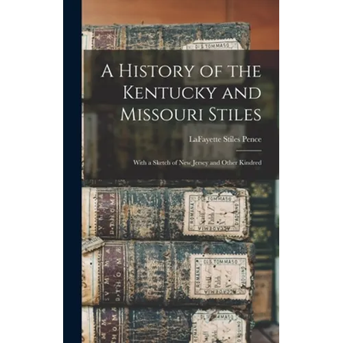A History of the Kentucky and Missouri Stiles: With a Sketch of New Jersey and Other Kindred