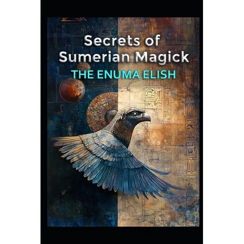 Secrets of Sumerian Magick: The Enuma Elish