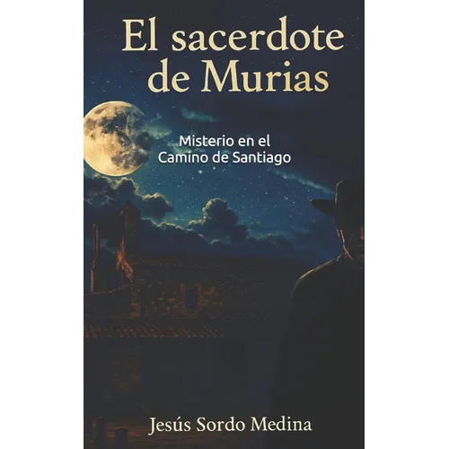 El sacerdote de Murias: Misterio en el Camino de Santiago