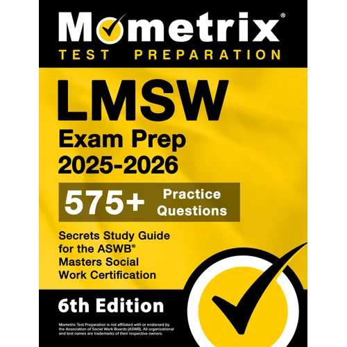 Lmsw Exam Prep 2025-2026 - 575+ Practice Questions, Secrets Study Guide for the ASWB Masters Social Work Certification: [6th Edition]