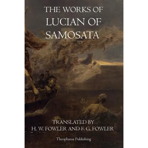 The Works of Lucian of Samosata