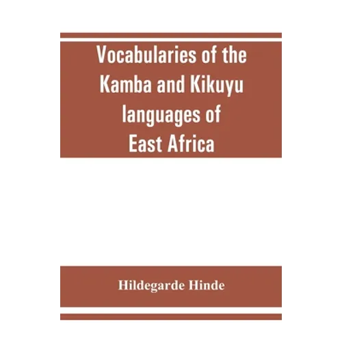 Vocabularies of the Kamba and Kikuyu languages of East Africa