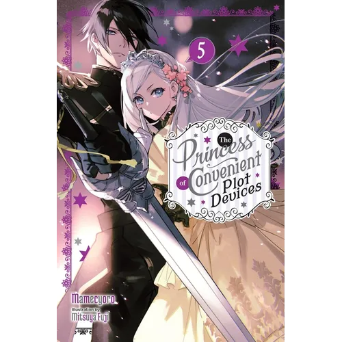 The Princess of Convenient Plot Devices, Vol. 5 (Light Novel): Volume 5