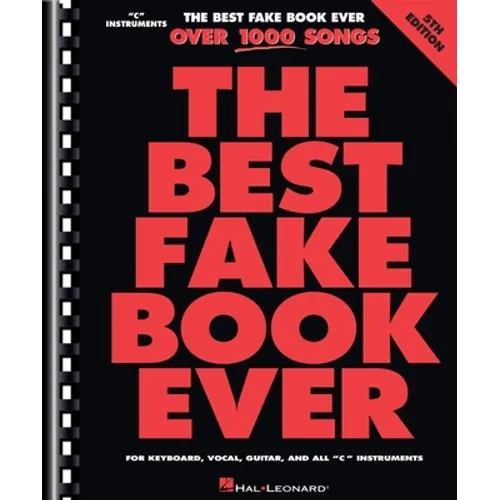 Best Fake Book Ever - 5th Edition: Over 1000 Songs for Keyboard, Vocal, Guitar, and All C Instruments