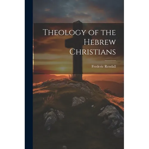 Theology of the Hebrew Christians