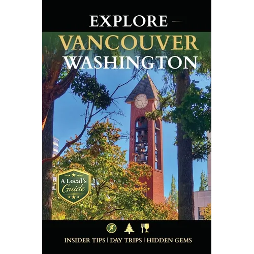 Explore Vancouver Washington: A Local's Guide to the Best of Clark County (2026 Edition)