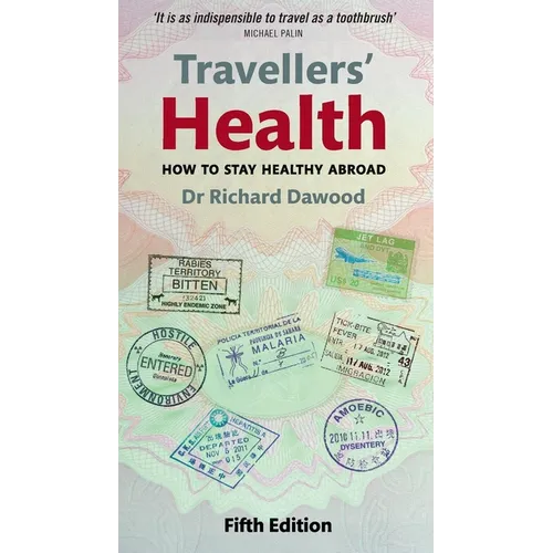 Travellers' Health: How to Stay Healthy Abroad (Revised)