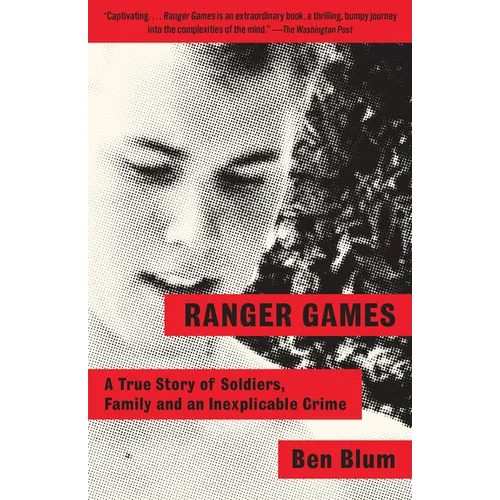 Ranger Games: A Story of Soldiers, Family and an Inexplicable Crime