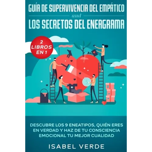 Guía de supervivencia del empático y los secretos del eneagrama 2 libros en 1: Descubre los 9 eneatipos, quién eres en verdad y haz de tu consciencia