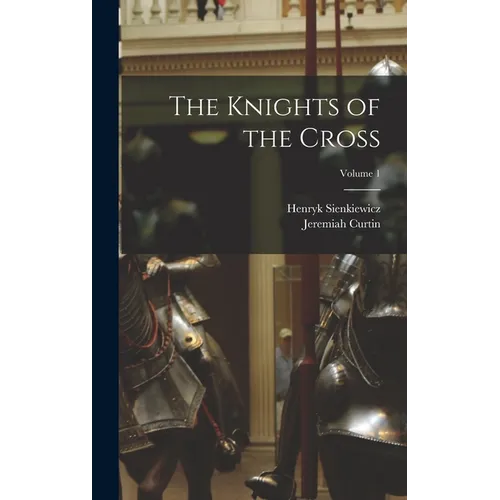 The Knights of the Cross; Volume 1