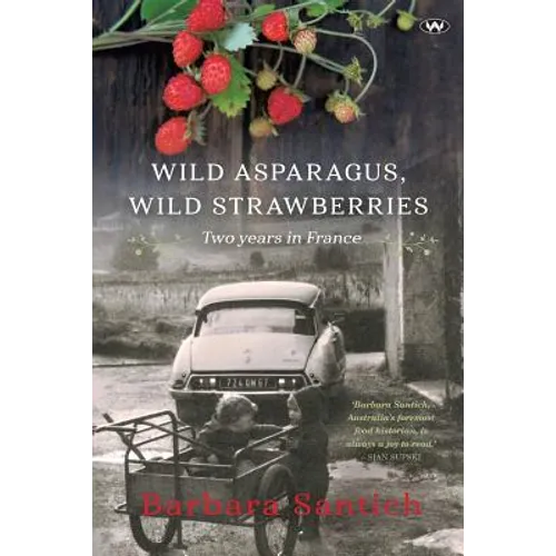 Wild Asparagus, Wild Strawberries: Two years in France