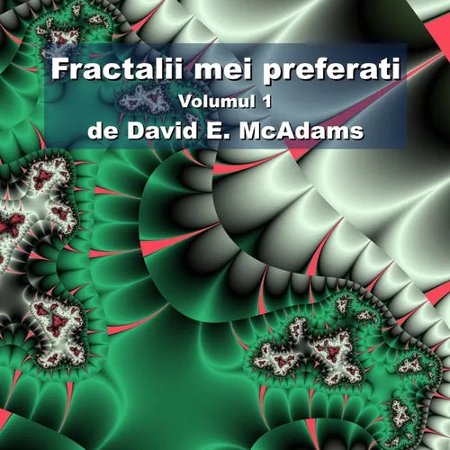 Fractalii mei preferati: Volumul 1