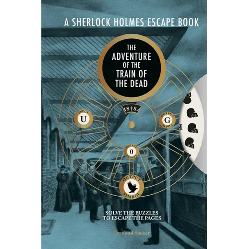A Sherlock Holmes Escape Book: The Adventure of the Train of the Dead