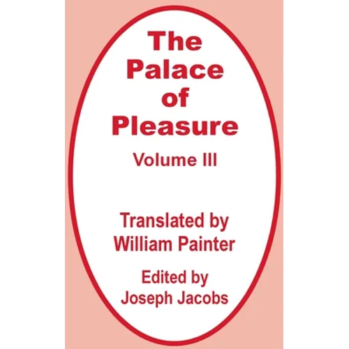 The Palace of Pleasure (Volume Three)