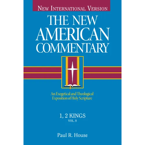 1, 2 Kings: An Exegetical and Theological Exposition of Holy Scripture Volume 8
