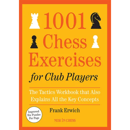 1001 Chess Exercises for Club Players: The Tactics Workbook That Also Explains All Key Concepts