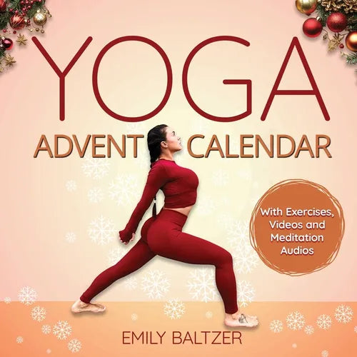 The Yoga Advent Calendar Book: Your Christmas Book for a relaxed and spiritual Advent Season - Yoga for Beginners and anyone who enjoys it - With Exer