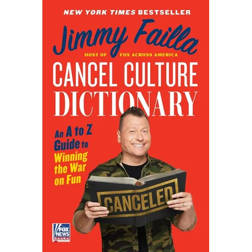 Cancel Culture Dictionary: An A to Z Guide to Winning the War on Fun