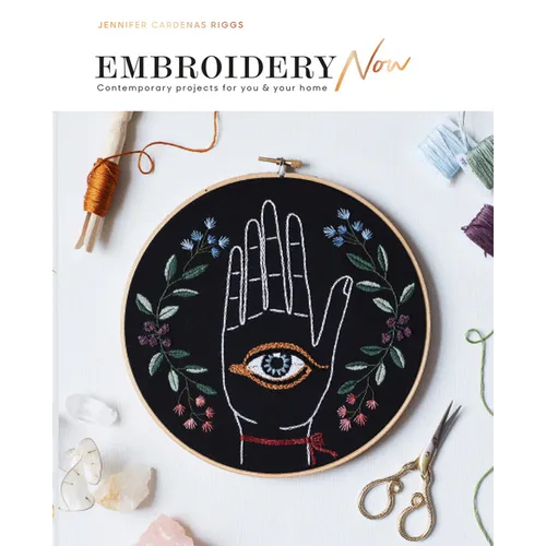 Embroidery Now: Contemporary Projects for You and Your Home