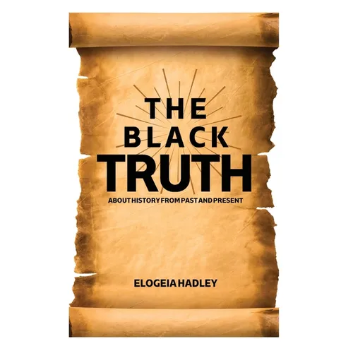 THE BLACK TRUTH about history from past to preset