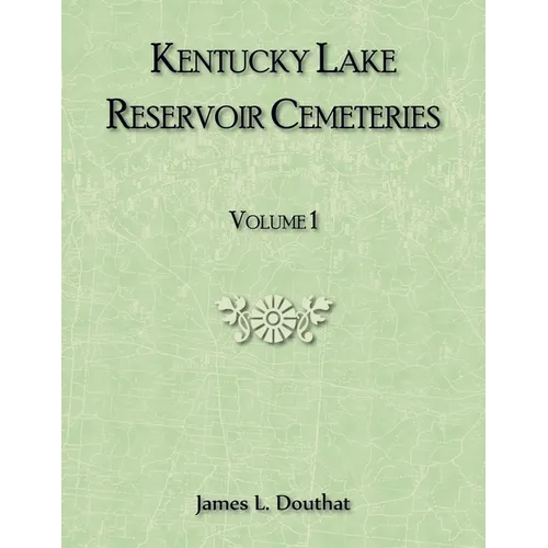 Kentucky Lake Reservoir Cemeteries, Volume 1