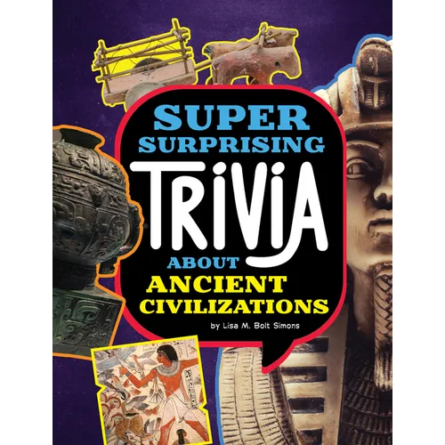 Super Surprising Trivia about Ancient Civilizations