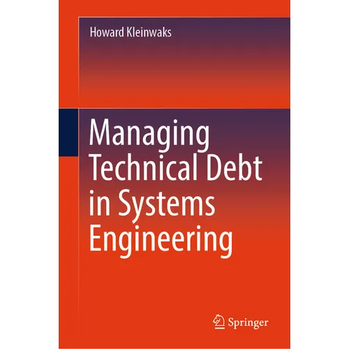 Managing Technical Debt in Systems Engineering