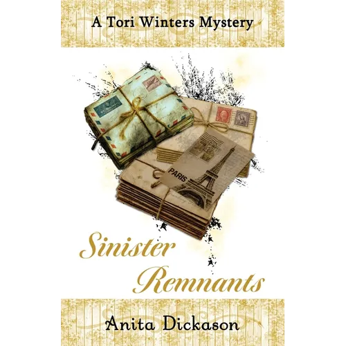 Sinister Remnants: Tori Winters Mystery: Book 4