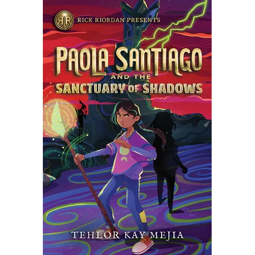 Rick Riordan Presents: Paola Santiago and the Sanctuary of Shadows-A Paola Santiago Novel Book 3