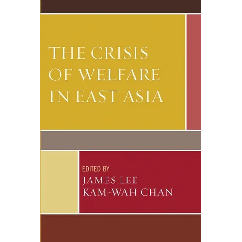 The Crisis of Welfare in East Asia