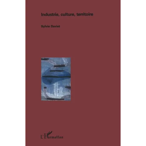 Industrie, culture, territoire