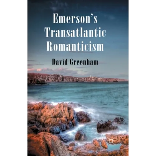 Emerson's Transatlantic Romanticism