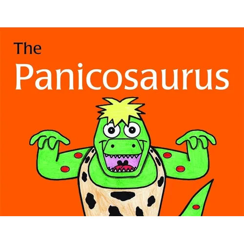 The Panicosaurus: Managing Anxiety in Children Including Those with Asperger Syndrome