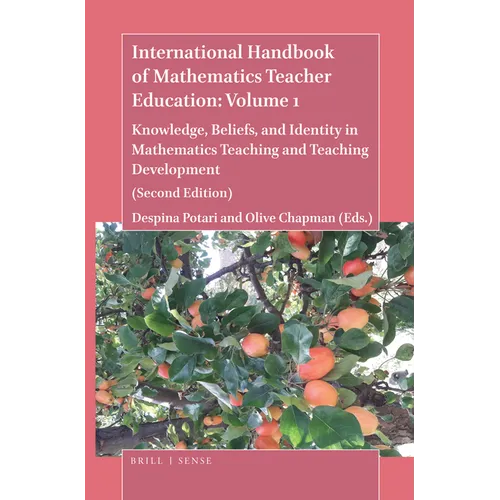 The Handbook of Mathematics Teacher Education: Volume 1