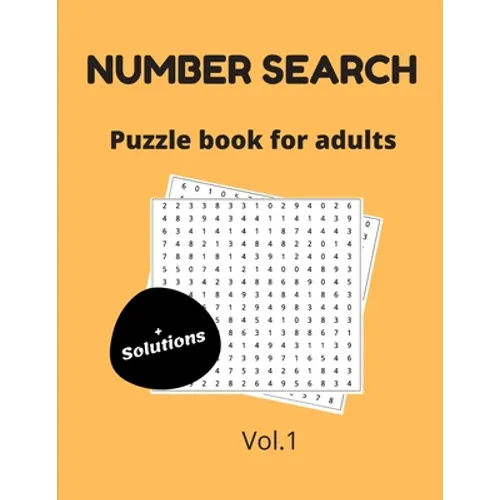 Number search puzzle book for adults + solutions vol.1: 200 puzzles - number find puzzles for seniors
