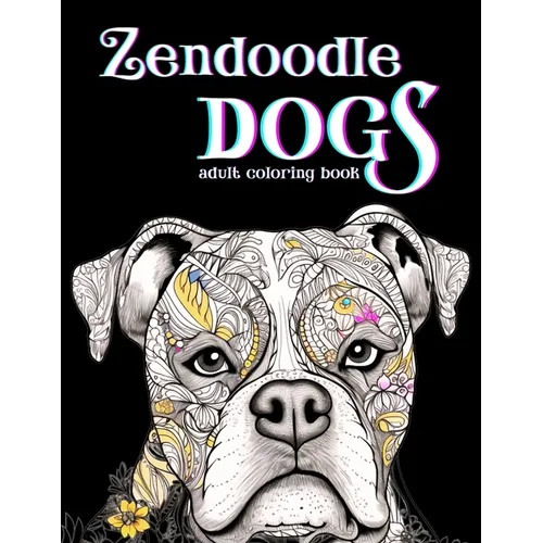 Zendoodle Dogs: Adult Coloring Book